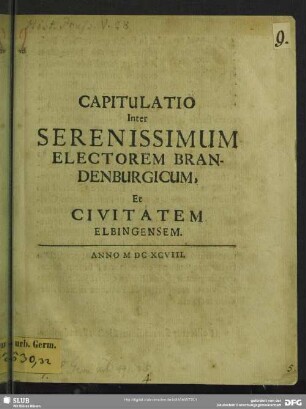 Capitulatio inter serenissimum electorem Brandenburgicum et civitatem Elbingensem : [Signatum Elbingae die 11. Novemb. Anno 1698]
