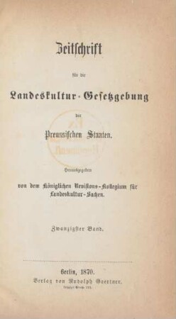 20.1870: Zeitschrift für die Landeskultur-Gesetzgebung der Preußischen Staaten