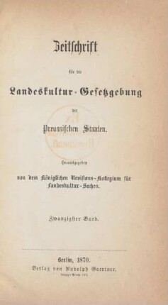 20.1870: Zeitschrift für die Landeskultur-Gesetzgebung der Preußischen Staaten