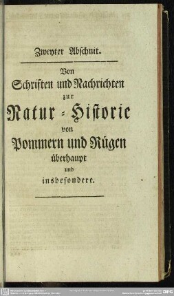 Zweyter Abschnit. Von Schriften und Nachrichten zur Natur-Historie von Pommern und Rügen überhaupt und insbesondere