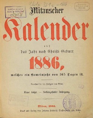 Mitauscher Kalender : auf das Jahr nach Christi Geburt .... 1886 = N.F., Jg. 17 (1885)