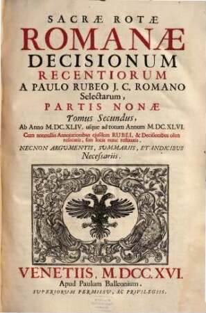 Sacrae Rotae Romanae Decisionum Recentiorum ..., Pars ..., 9,2. Ab Anno MDCXLIV usque ad totum Annum MDCXLVI