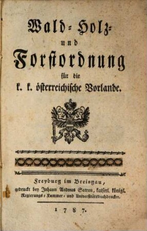 Wald-, Holz- und Forstordnung für die k.k. österreichische Vorlande