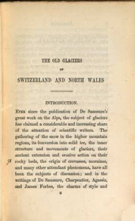 The old glaciers of Switzerland and North Wales : (Appeared originally as one of the chapters in "Peaks, Passes and Glaciers" by the members of the Alpine Club.)