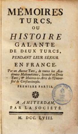 Mémoires Turcs ou Histoire galante de deux Turcs, pendant leur séjour en France ..., 1.