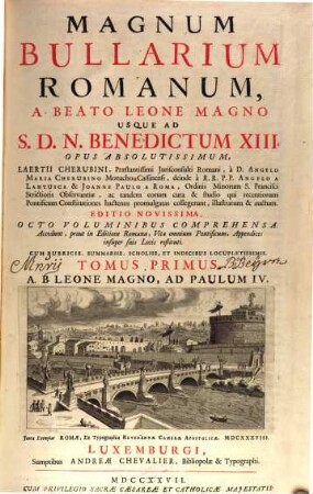 Magnum Bullarium Romanum : A Beato Leone Magno Usque Ad S.D.N. Benedictum XIII.. 1, A. B. Leone Magno, Ad Paulum IV.