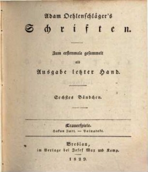 Adam Oehlenschläger's Schriften, 6 : Trauerspiele. Hakon Jarl. Palnakoke