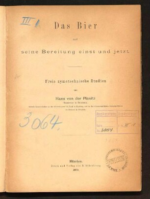 Das Bier und seine Bereitung einst und jetzt : freie zymotechnische Studien