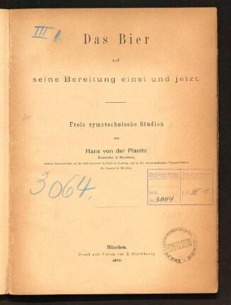 Das Bier und seine Bereitung einst und jetzt : freie zymotechnische Studien