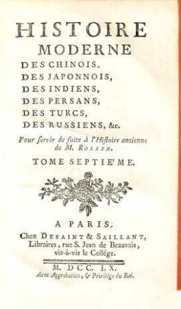 Histoire Moderne Des Chinois, Des Japonnois, Des Indiens, Des Persans, Des Turcs, Des Russiens, &c. : Pour servir de suite à l'Histoire ancienne, de M. Rollin, 7