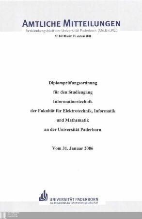 Diplomprüfungsordnung für den Studiengang Informationstechnik der Fakultät für Elektrotechnik, Informatik und Mathematik an der Universität Paderborn : vom 31. Januar 2006