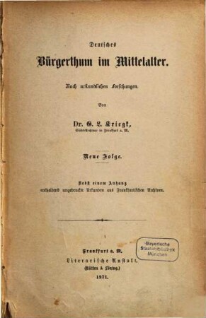 Deutsches Bürgerthum im Mittelalter : nach urkundlichen Forschungen und mit besonderer Beziehung auf Frankfurt a. M.. 2 = N.F.