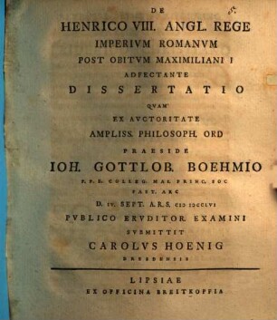 De Henrico VIII. Angl. Rege Imperivm Romanvm Post Obitvm Maximiliani I Adfectante Dissertatio
