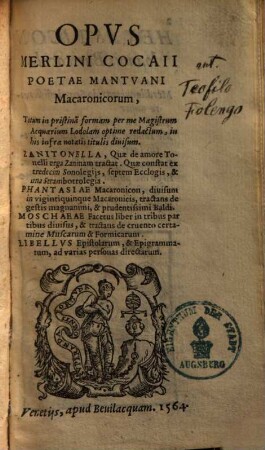 Opus Merlini Cocaii poetae Mantuani Macaronicorum : totum in pristinam formam per me Magistrium Acquarium Lodolam optime redactum ...