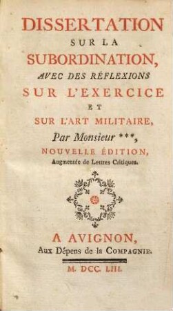 Dissertation sur la subordination : avec des réflexions sur l'exercice et sur l'art militaire