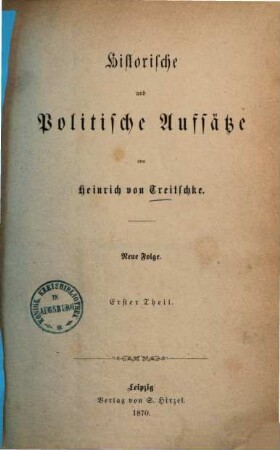 Historische und politische Aufsätze, N.F., Th. 1