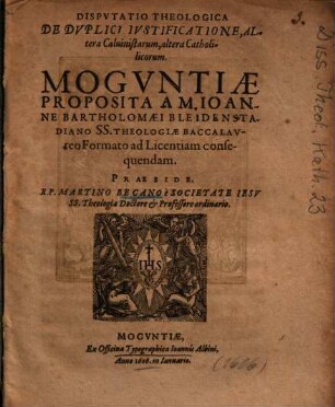 Dispvtatio Theologica De Dvplici Ivstificatione, Altera Caluinistarum, altera Catholicorum