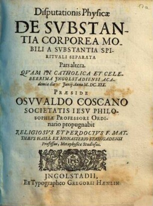 Disputationis Physicae De Substantia Corporea Mobili A Substantia Spirituali separata. Pars ..., 2