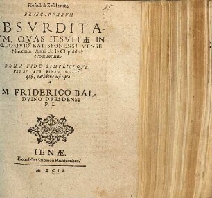 Flosculi & Emblemata. Praecipvarvm Absvrditatvm, Qvas Iesvitae In Colloqvio Ratisbonensi Mense Novembri Anni MDCI publice evomuerunt