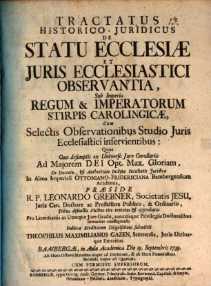 Tractatus hist. iur. de statu ecclesiae et iuris ecclesiastici observantia, sub imperio regum & imperatorum stirpis Carolingicae : cum selectis observationibus studio iuris ecclesiastici inservientibus