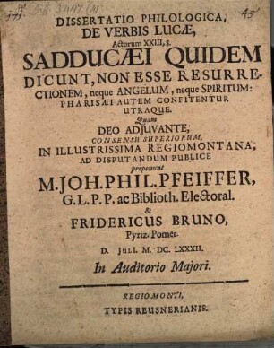 Diss philol. de verbis Lucae Actorum XXIII, 8. Sadducaei quidem dicunt, non esse resurrectionem, neque Angelum, neque Spiritum