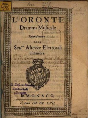 L' Oronte : Dramma Musicale Rappresentato Alle Ser.me Altezze Elettorali di Baviera