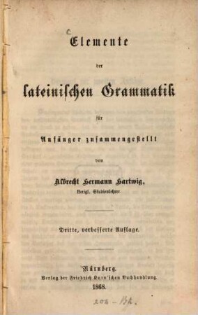 Elemente der lateinischen Grammatik für Anfänger zusammengestellt