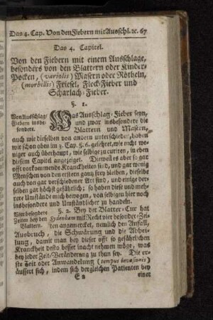 Das 4. Capitel. Von den Fiebern mit einem Ausschlage, besonders von den Blattern oder Kinder-Pocken , (variolis) Masern oder Rötheln, (morbillis) Friesel, Fleck-Fieber und Scharlach-Fieber.