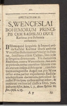 Spectaculum III: S. Wenceslai Bohemorum Principis Cum Radislao Duce Kurimæ pro Bohemia certamen.