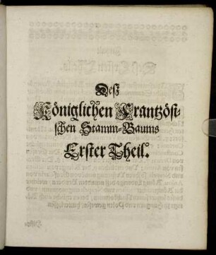 Deß Königlichen Frantzösischen Stamm-Baums Erster Theil