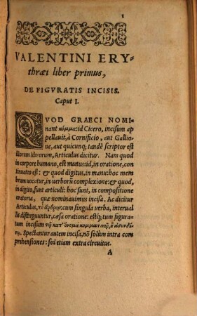 Valentini Erythraei Lindaviensis, De Elocutione libri tres : Vnvs, de figuratis incisis, membris conuersionibus, ... & spiritus oratorij productionibus. Alter, de exornationibus uerborum, & sententiarum. Tertivs, de duabus dicendi formis, elegantia, & dignitate, ... Confecti Ex Qvarto Ad C. Herennium, Cicerone, et Hermogene
