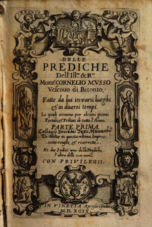 Delle prediche dell'Ill.mo et R.mo Mons.r Cornelio Musso ... parte ..., 1. - 516 S. : Ill.
