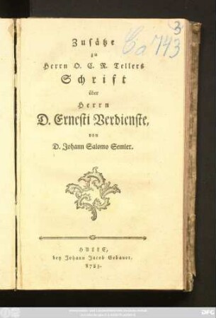 Zusätze zu Herrn O. C. R. Tellers Schrift über Herrn D. Ernesti Verdienste