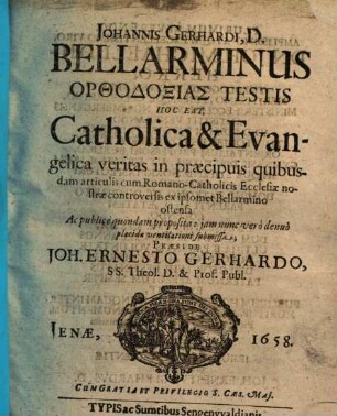 Bellarminus orthodoxias testis h. e. catholica et evangelica veritas in praecipuis quibusdam articulis : ... ex Bellarmino ostensa