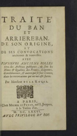 Traité Du Ban Et Arriereban : De Son Origine, Et De Ses Convocations anciennes & nouvelles