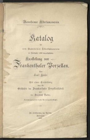 Katalog der vom Mannheimer Altertumsverein im Frühjahr 1899 veranstalteten Ausstellung von Frankenthaler Porzellan
