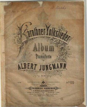 Kärnthner-Volkslieder-Album : für Pianoforte ; op. 296