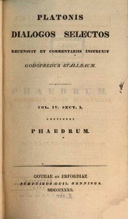 Platonis dialogos selectos recensuit et commentariis in usum scholarum instruxit Godofredus Stallbaum. 4,1, Continens Phaedrum