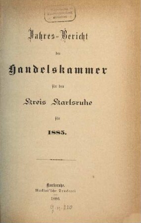 Jahresbericht der Handelskammer für den Kreis Karlsruhe. 1885 (1886)