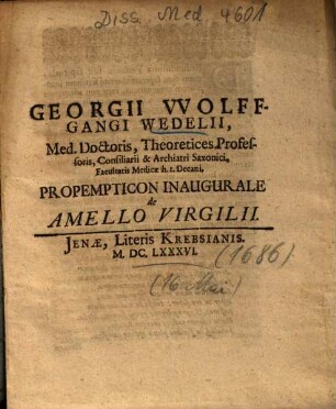Georgii VVolffgangi Wedelii ... Propempticon Inaugurale de Amello Virgilii