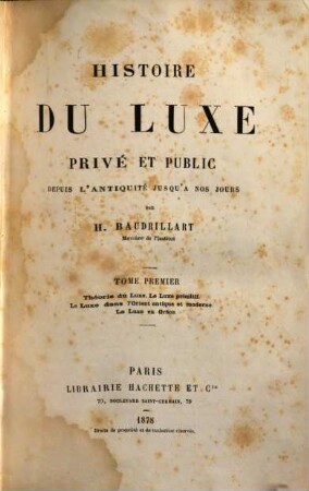 Histoire du luxe privé et public depuis l'antiquité jusqu'à nos jours, 1. Théorie du luxe, le luxe primitif, le luxe dans l'Orient antique et moderne, le luxe en Grèce