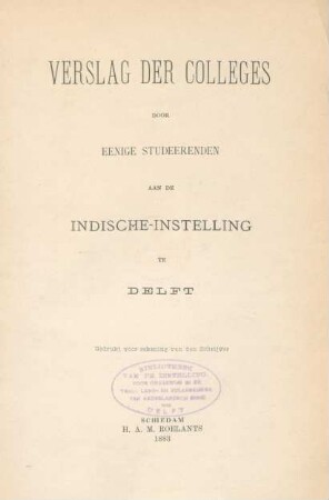Verslag der colleges door eenige studeerenden aan de Indische-instelling te Delft