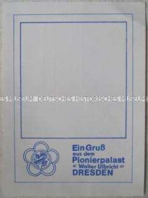 Blanko-Vordruck eines Grußes aus dem Pionierpalast Dresden