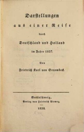 Darstellungen aus meinem Leben und aus meiner Zeit : in zwei Theilen. 6, Darstellungen aus einer Reise durch Deutschland und Holland im Jahre 1837