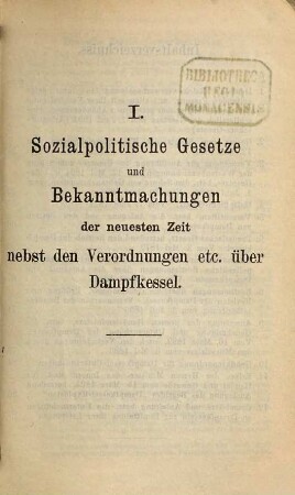 Sozialpolitische Gesetze und Bekanntmachungen der neuesten Zeit nebst den Verordnungen etc. über Dampfkessel : Inhalt: Deutsche Reichs-Gewerbeordnung vom 21. Juni 1869 nebst Abänderungen. - Arbeiterschutz-Gesetz vom 1. Juni 1891. - Gesetz zum Schutz der Waarenbezeichnungen v. 12. Mai 1894. - Vorschriften über Dampfkessel. - Haftpflicht-Gesetz vom 7. Juni 1871. (P. Stühlen's Ingenieur-Kalender für 1895)