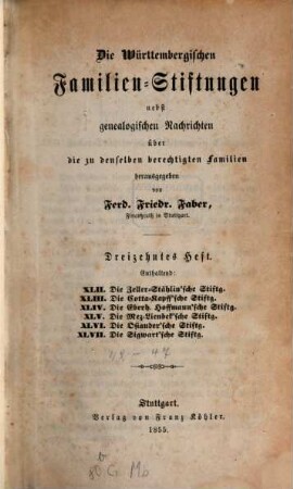 Die württembergischen Familien-Stiftungen : nebst genealogischen Nachrichten über die zu denselben berechtigten Familien. 13/18. 1855/57