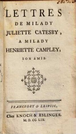 Lettres de Milady Juliette Catesby, à Milady Henriette Campley, son Amie