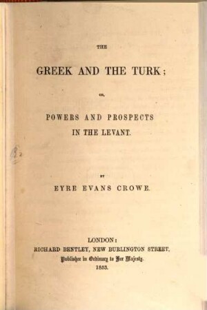 The Greek and the Turk; or powers and prospects in the Levant