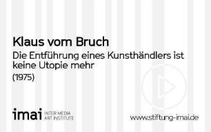 Die Entführung eines Kunsthändlers ist keine Utopie mehr