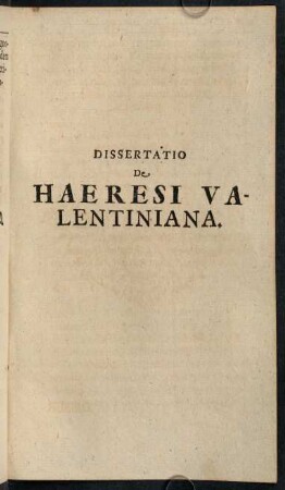 409-564, Dissertatio. De Haeresi Valentiniana.